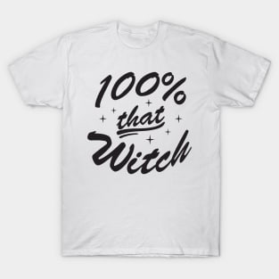 100% That Witch T-Shirt